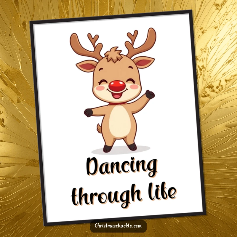 Funny Free Printable Wall Art: A delighted reindeer character with a bright red nose attempts a hilarious and silly dance move.